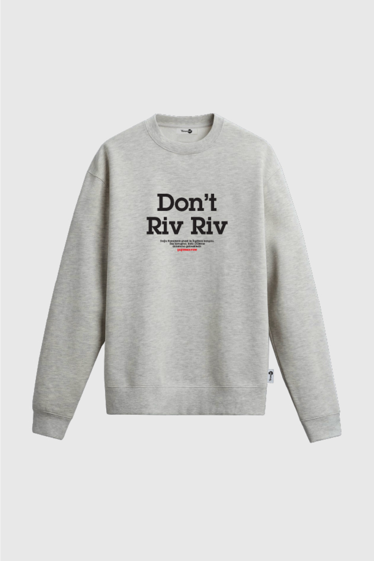 Don't Riv Riv Sweatshirt Gri