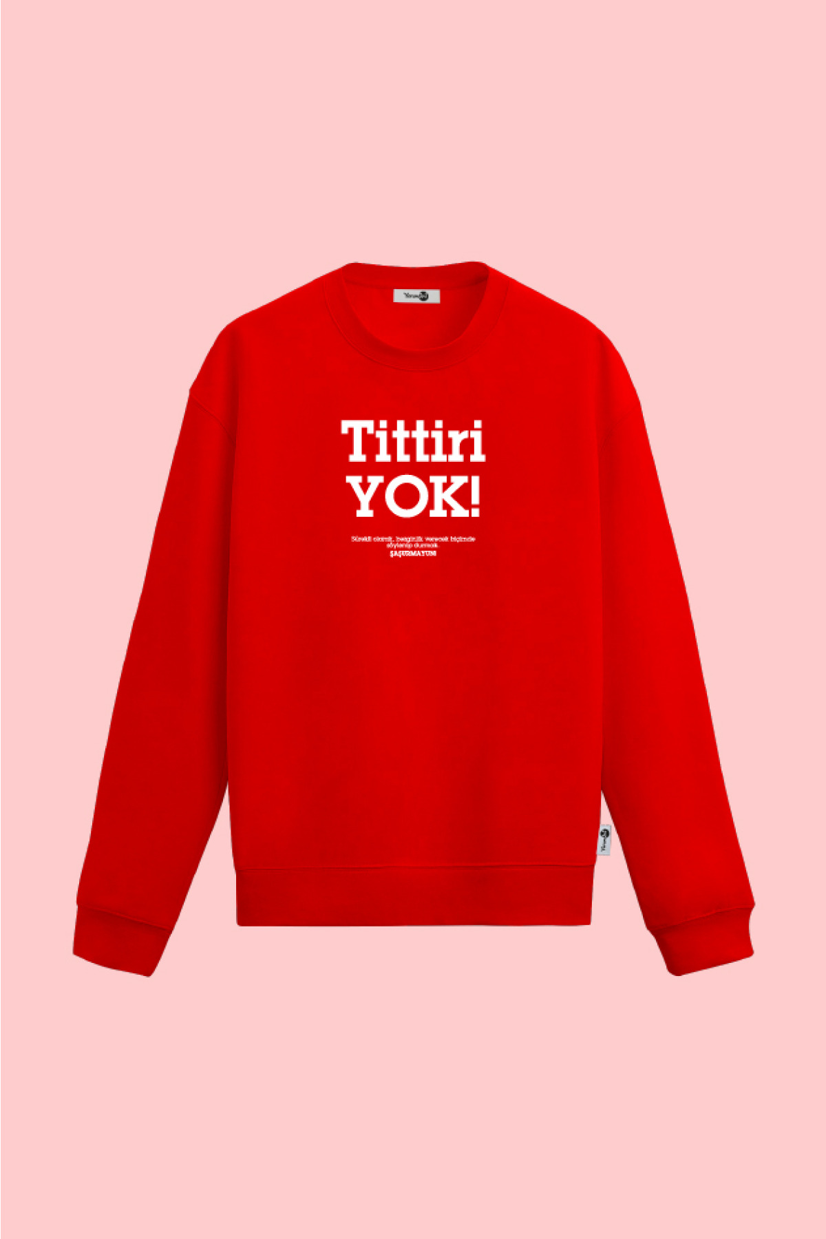 Tittiri Yok Sweatshirt Kırmızı
