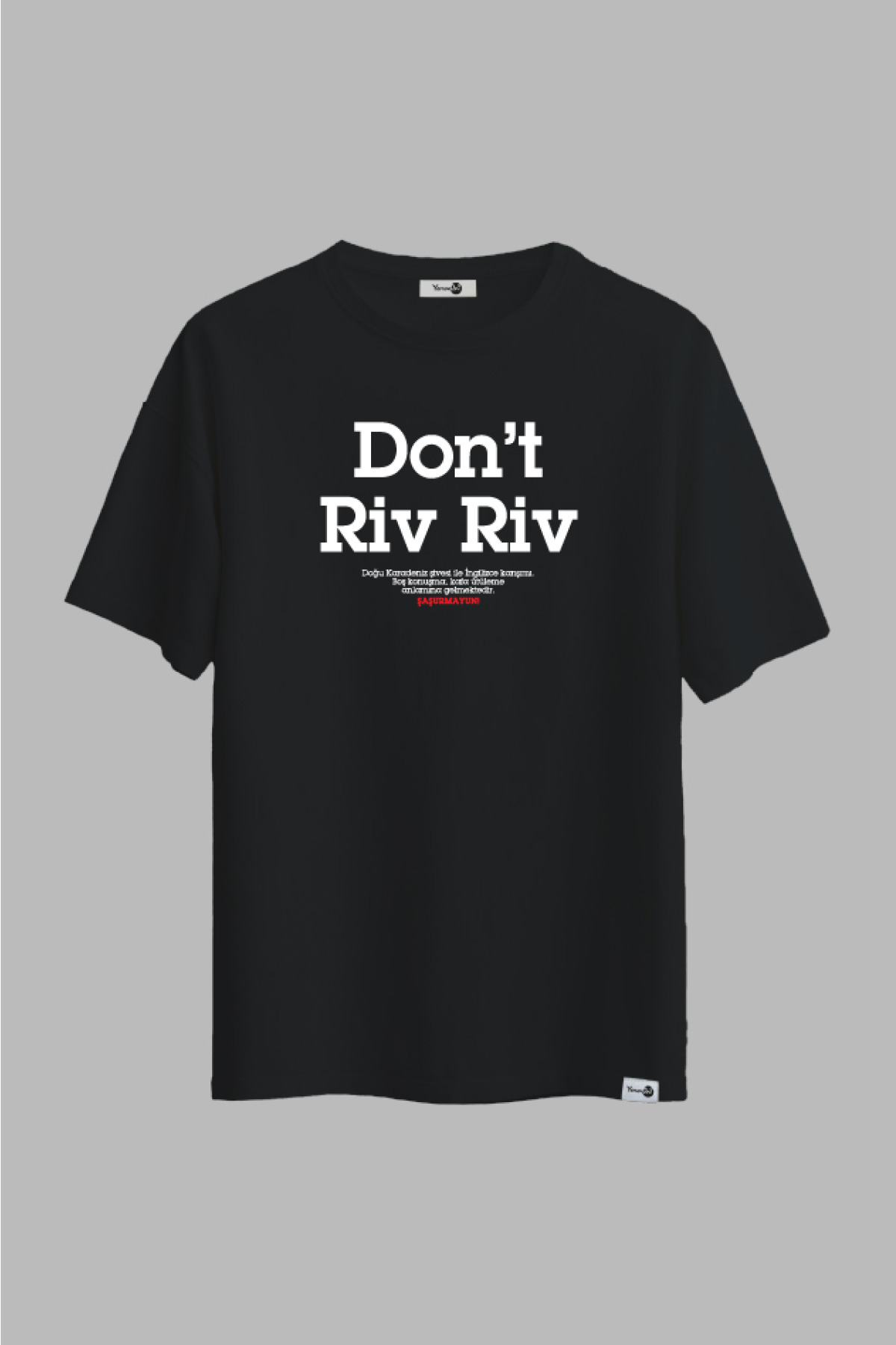Don't Riv Riv Klasik Tshirt Siyah