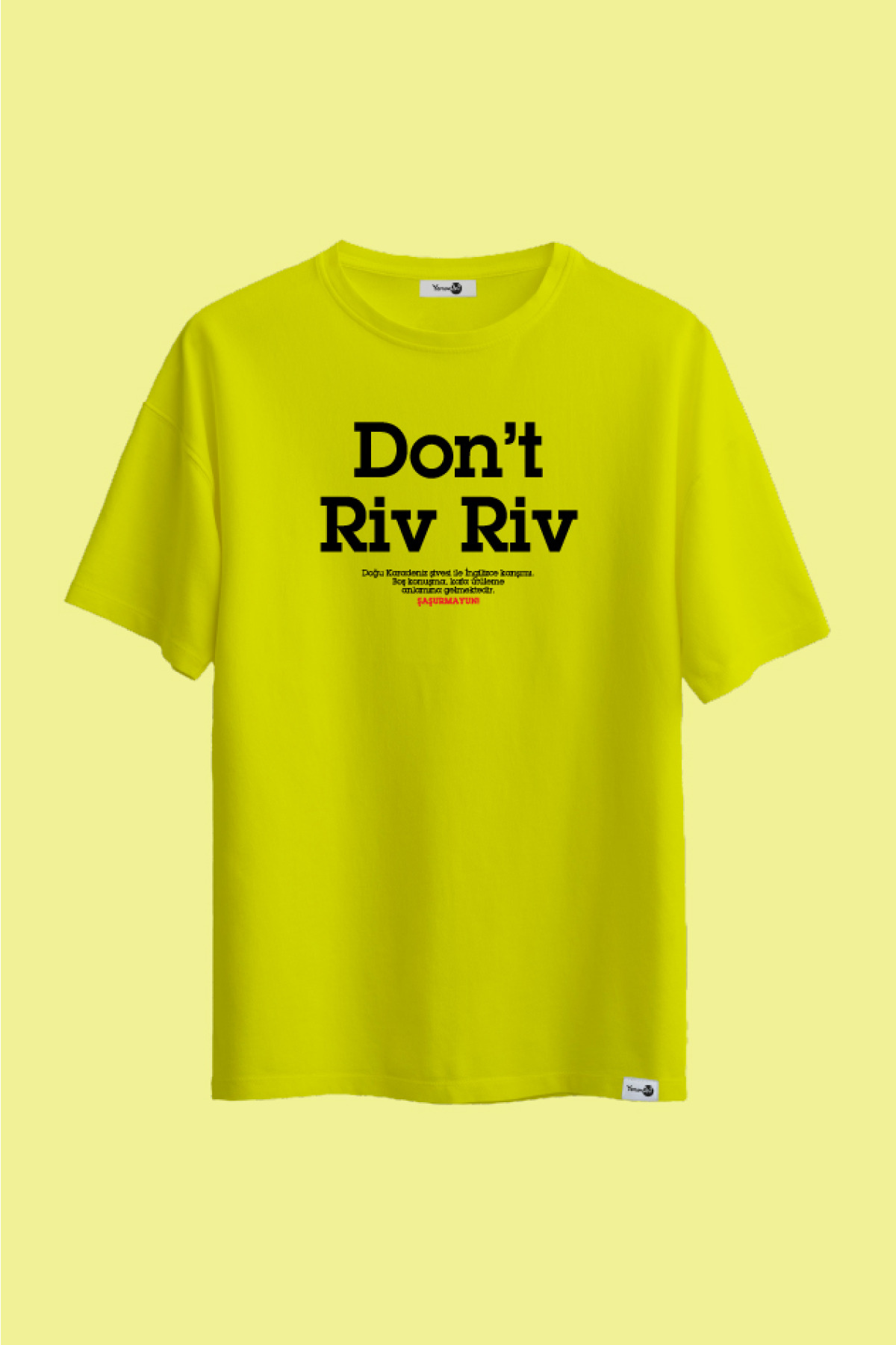 Don't Riv Riv Klasik Tshirt Neon Yeşil