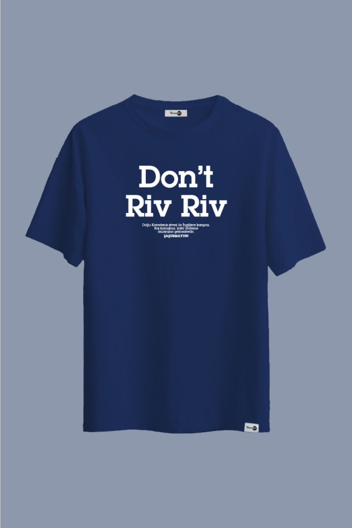 Don't Riv Riv Klasik Tshirt Lacivert