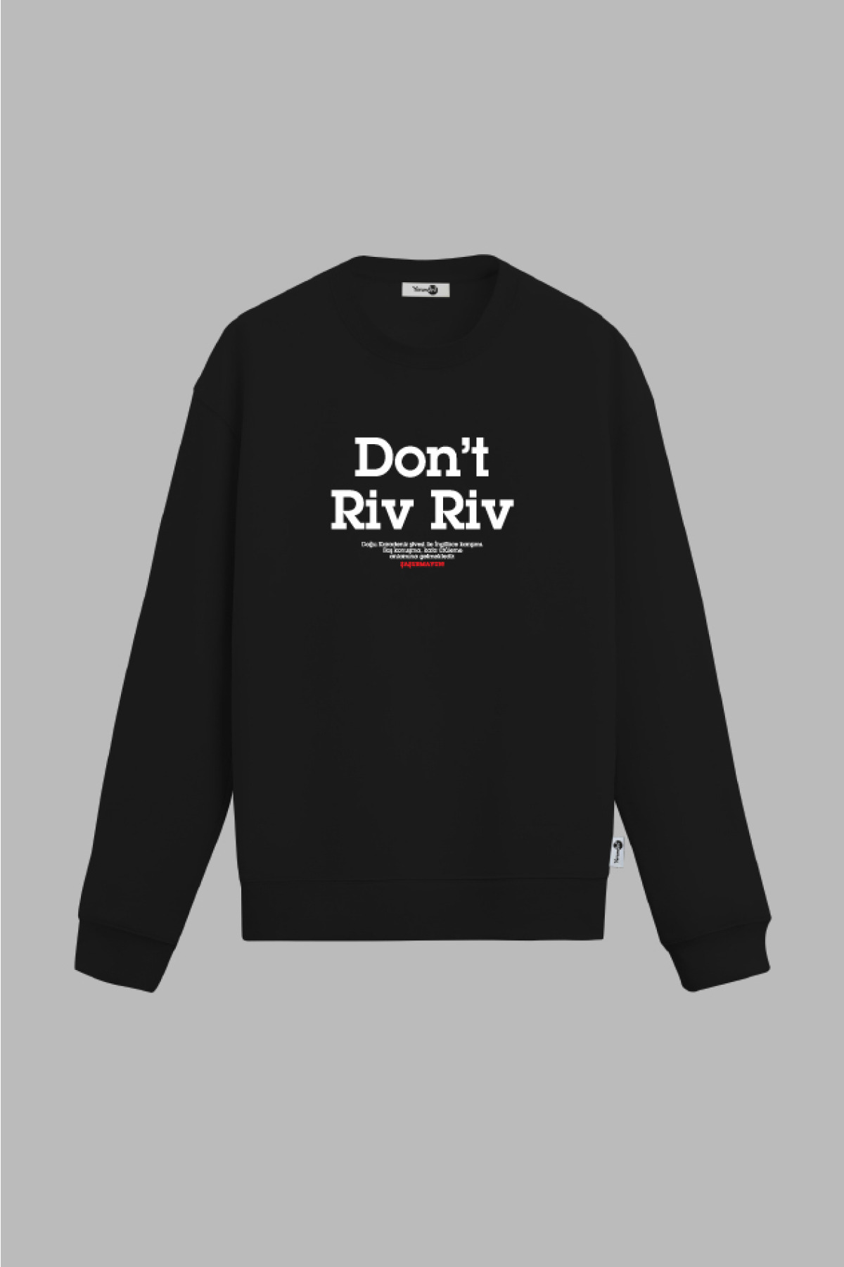 Don't Riv Riv Sweatshirt Siyah