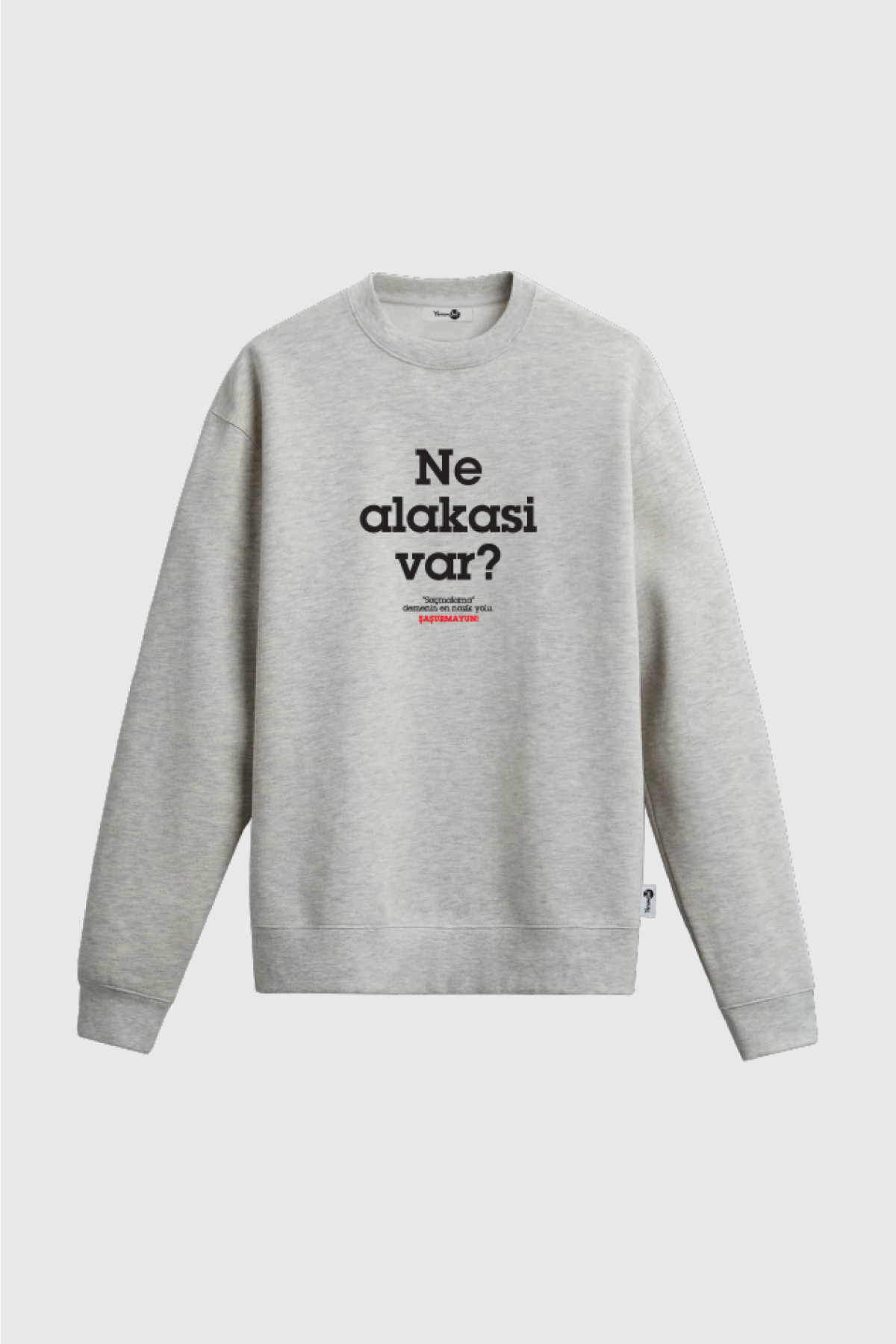 Ne Alakasi Var Sweatshirt Gri