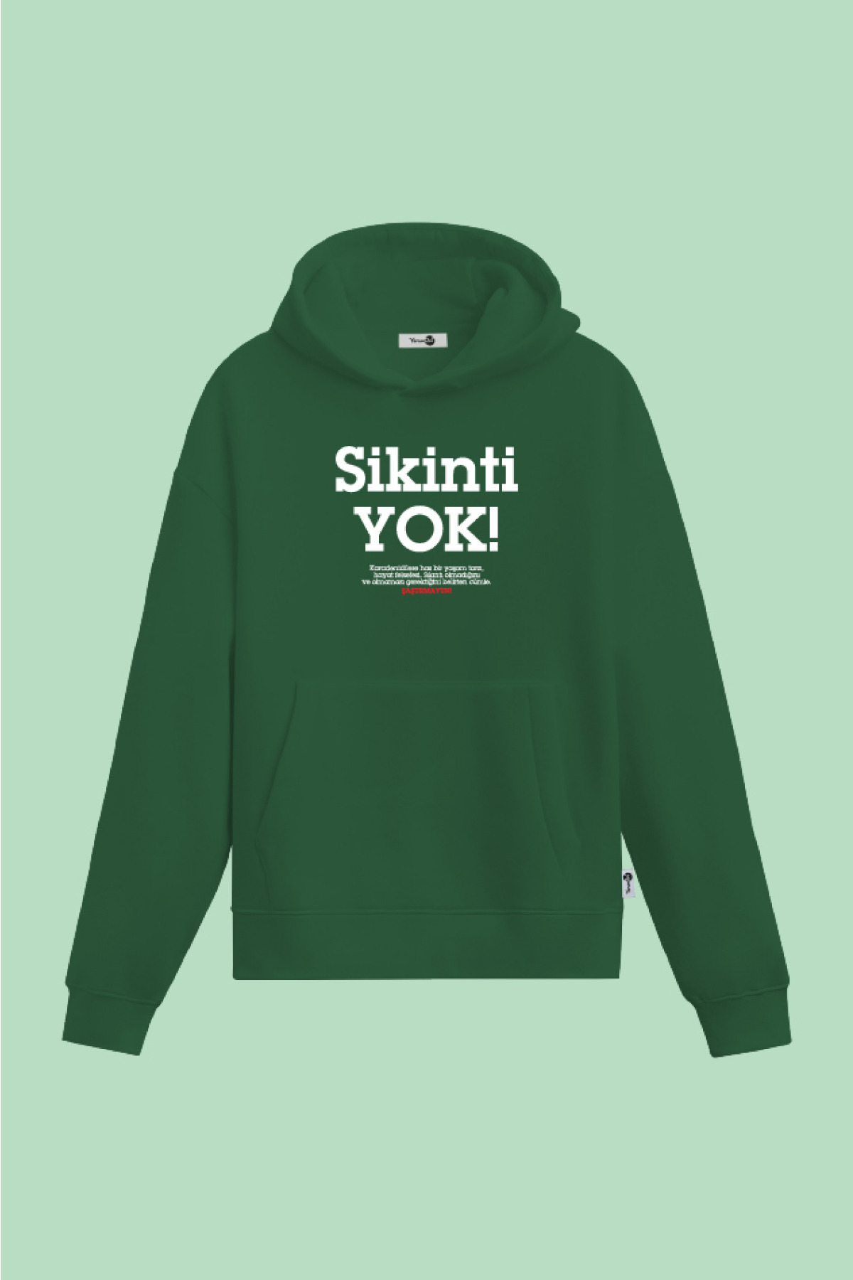 Sikinti Yok Kapüşonlu Sweatshirt Yeşil