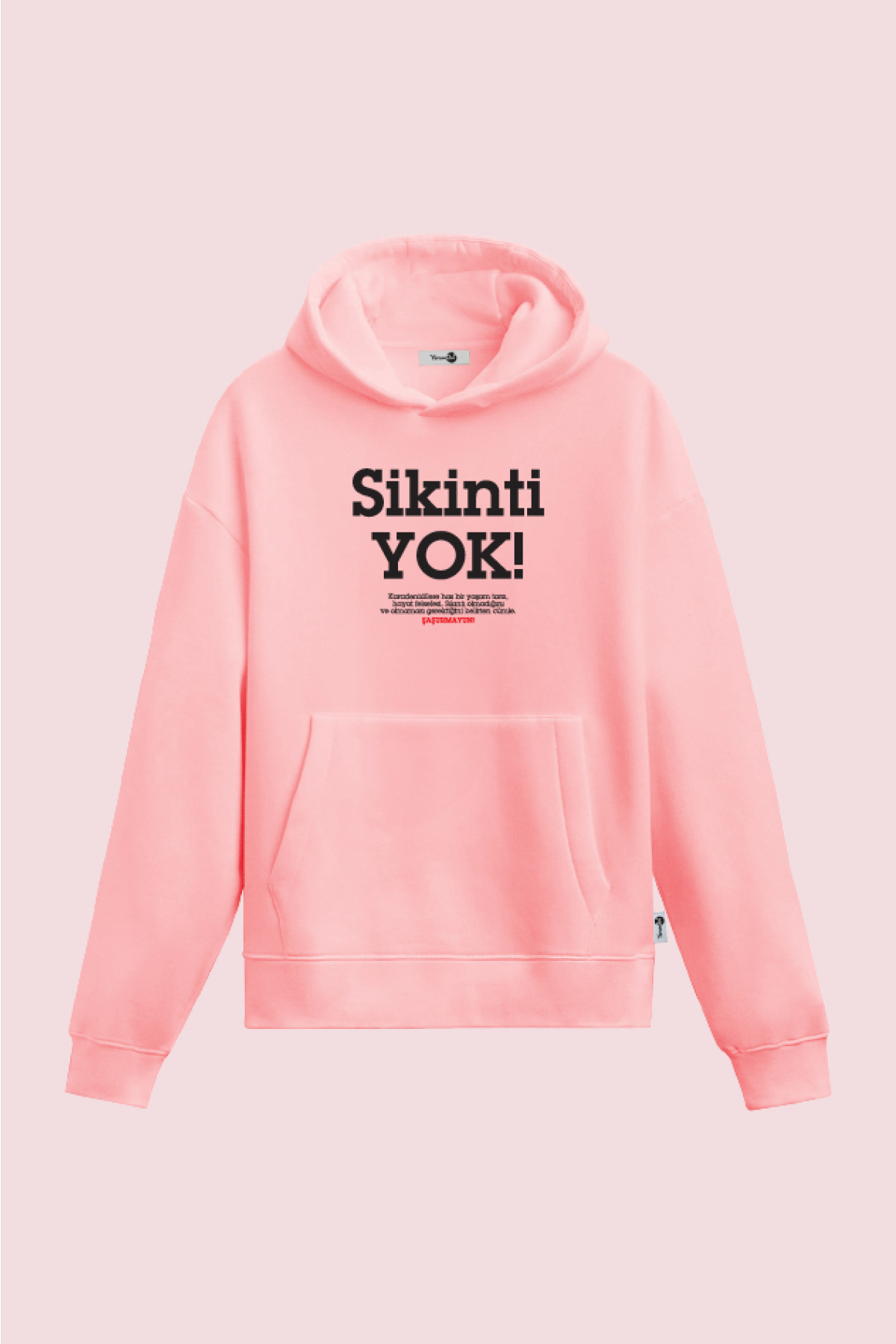 Sikinti Yok Kapüşonlu Sweatshirt Pembe