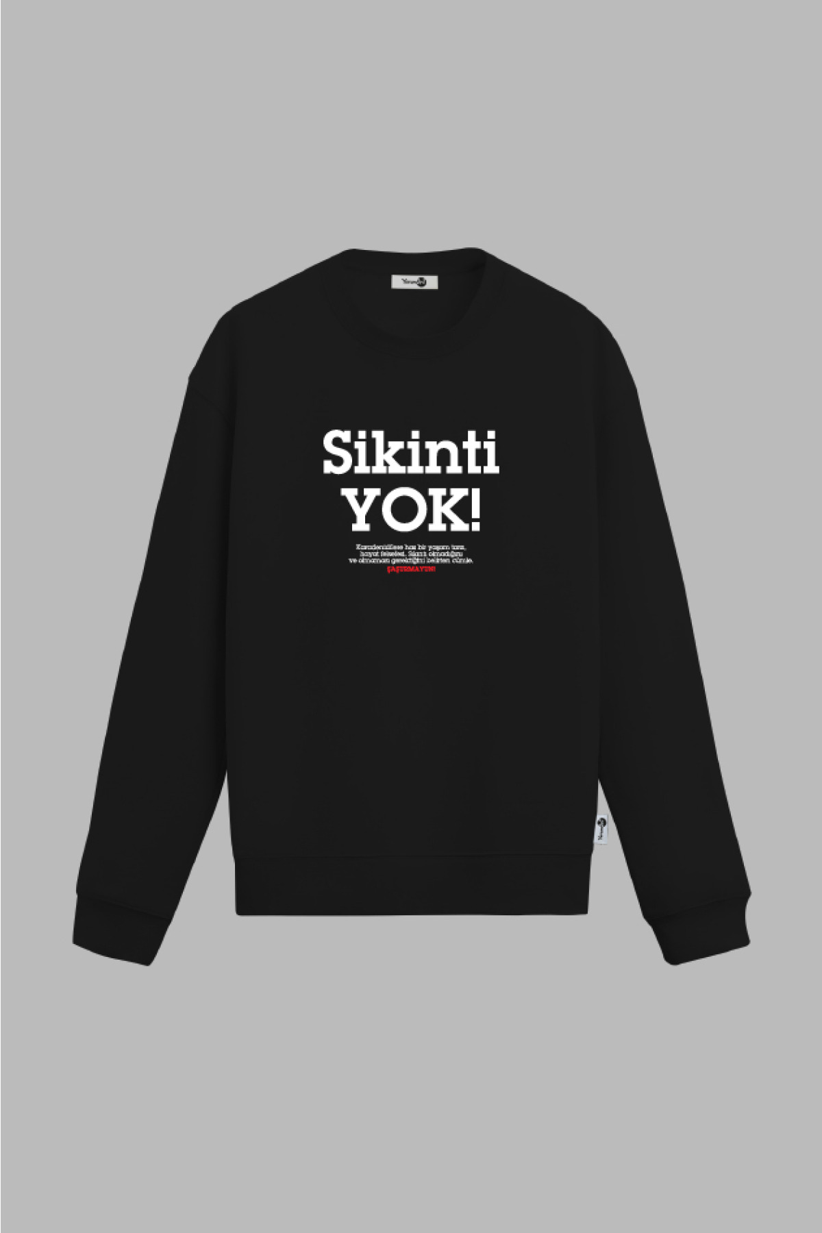 Sikinti Yok Sweatshirt Siyah