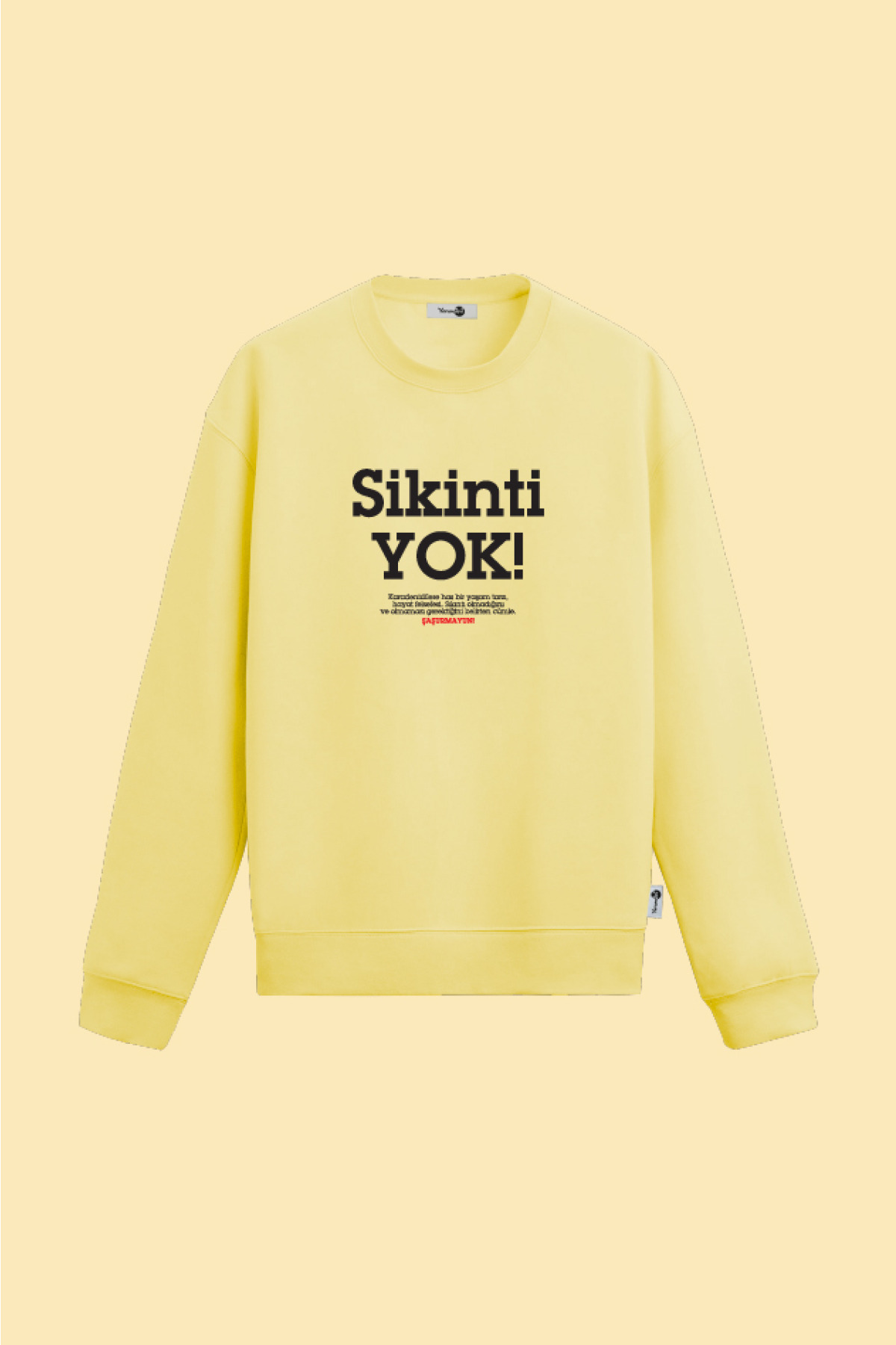 Sikinti Yok Sweatshirt Sarı